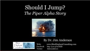 Should I Jump -- Dr. Jim Anderson Tells The Piper Alpha Story